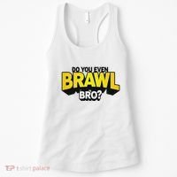 Do You Even Brawl Bro All Star Brawl Star Women's Tank Top thumb 0
