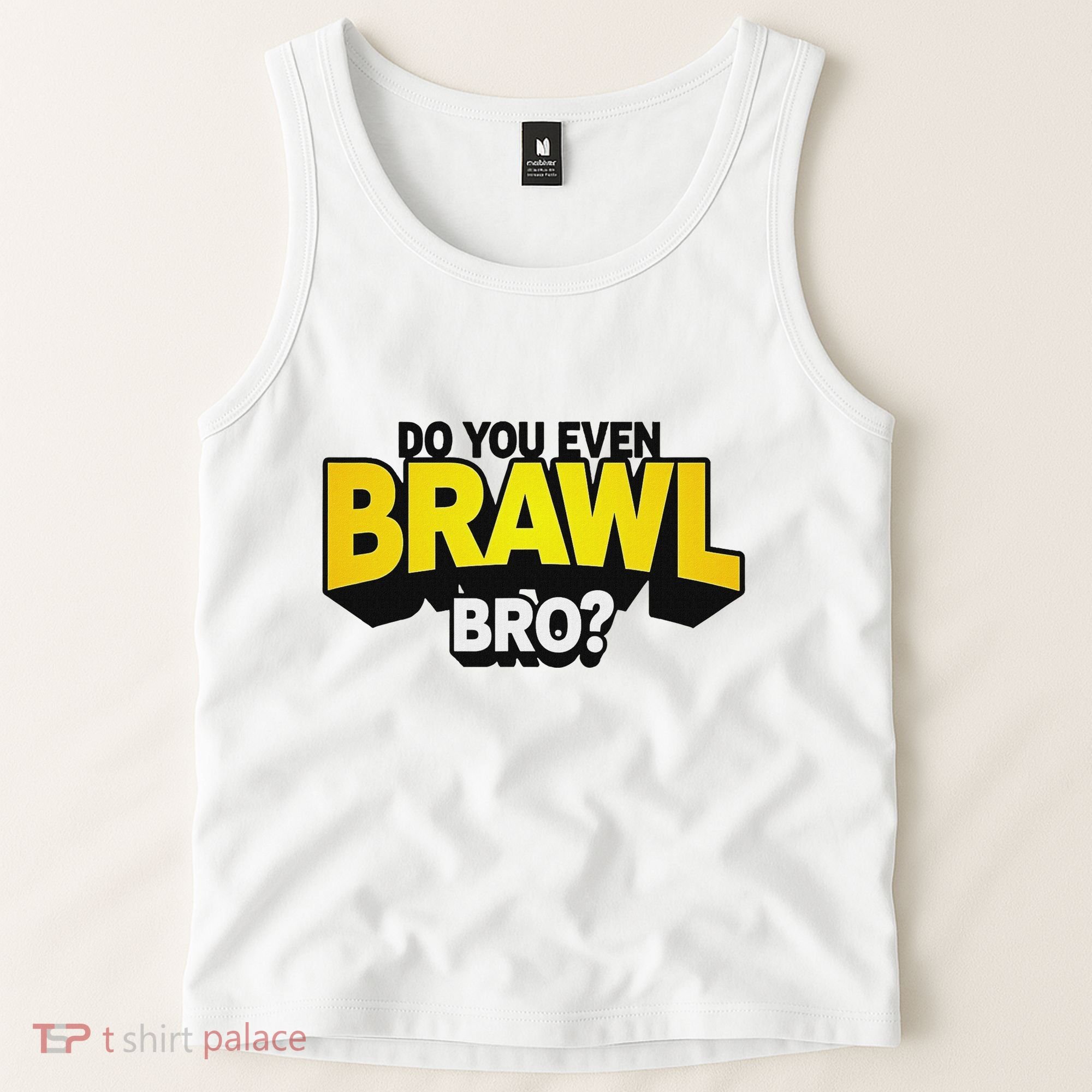 Do You Even Brawl Bro All Star Brawl Star Tank Top