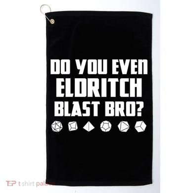 Do You Even Eldritch Blast Bro Funny Warlock Rpg Spell Gamer Gift Golf Towel