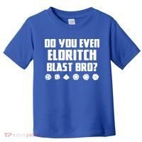 Do You Even Eldritch Blast Bro Funny Warlock Rpg Spell Gamer Gift Toddler T-Shirt thumb 0