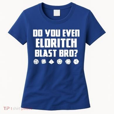 Do You Even Eldritch Blast Bro Funny Warlock Rpg Spell Gamer Gift Women's T-Shirt