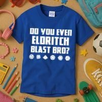 Do You Even Eldritch Blast Bro Funny Warlock Rpg Spell Gamer Gift Kids T-Shirt thumb 3