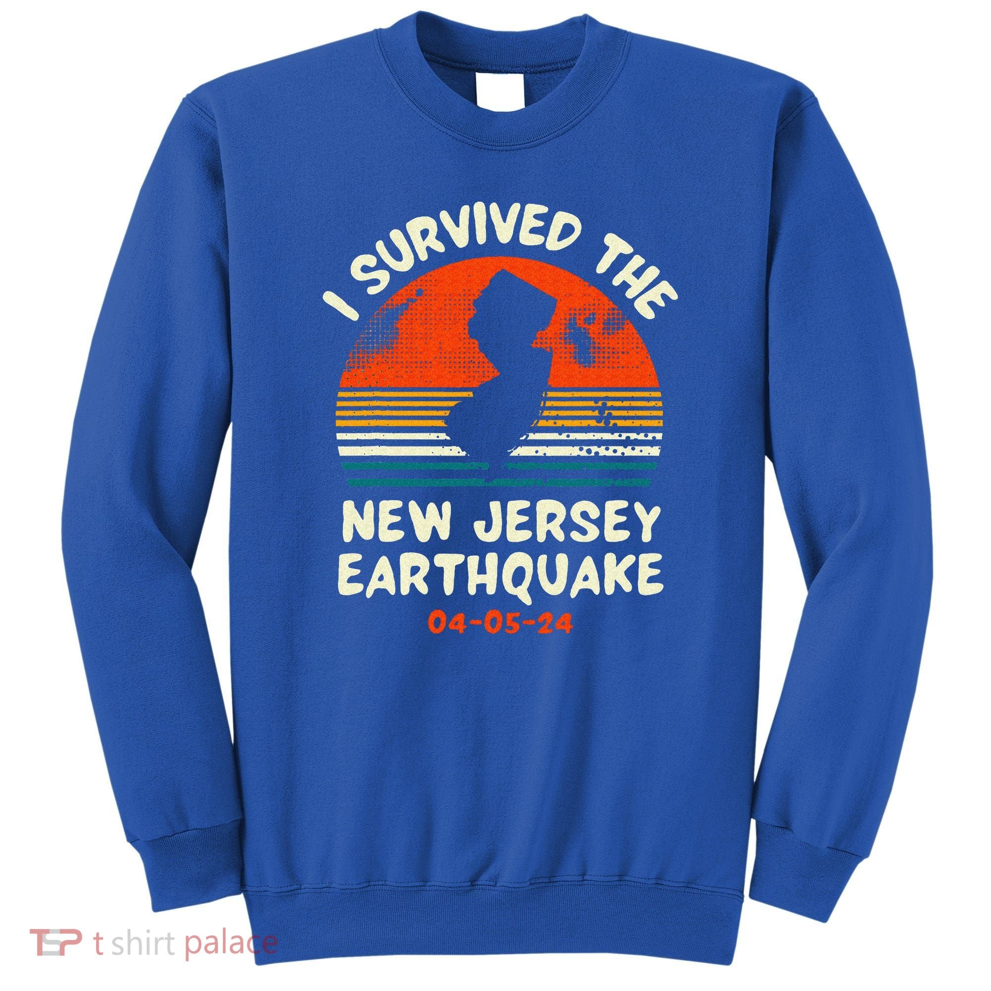 Did You Feel That New Jersey Earthquake April 5 2024 Sweatshirt