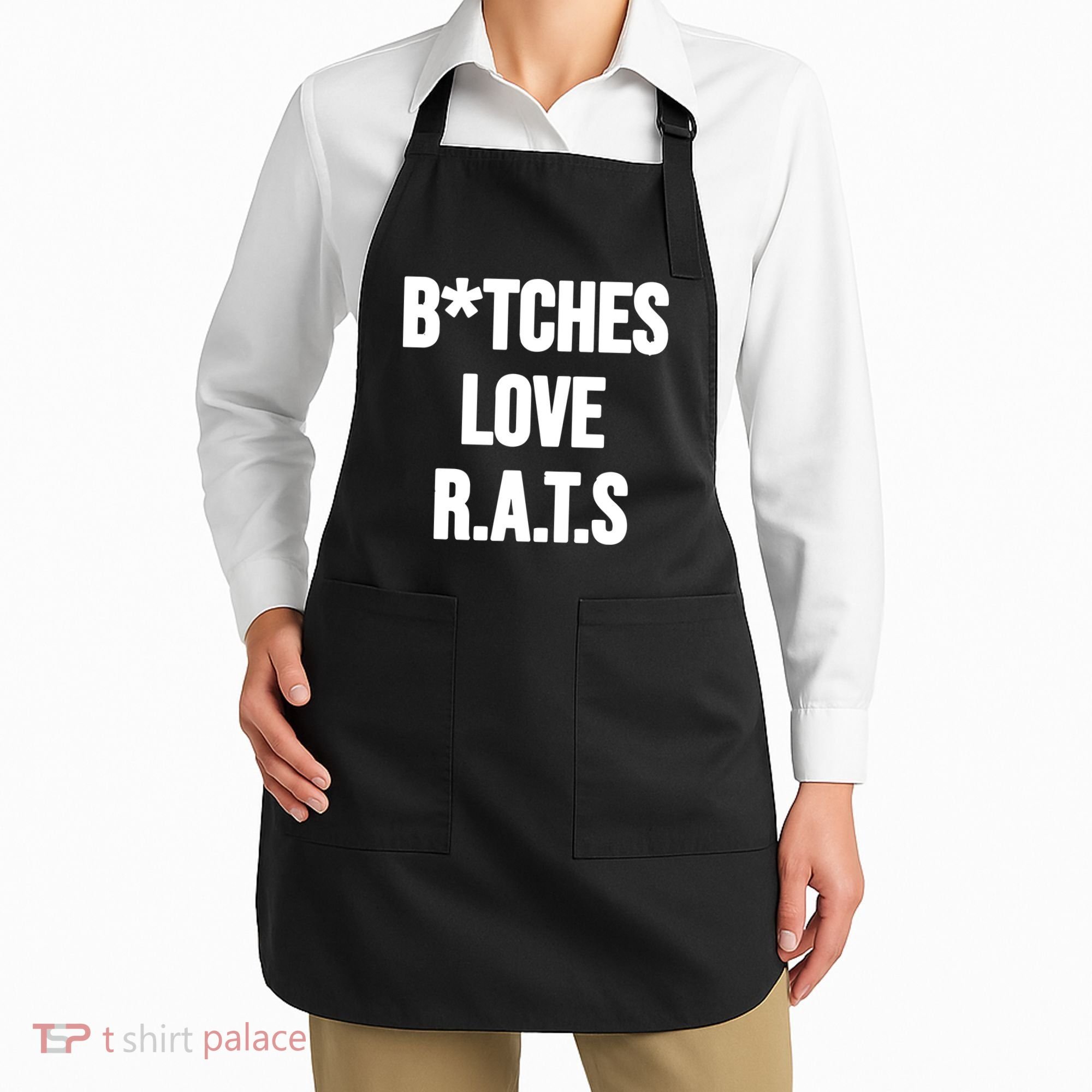Do You Get It Yet Bitches Love Rats Apron