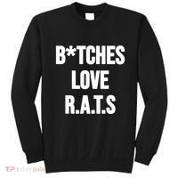 Do You Get It Yet Bitches Love Rats Sweatshirt thumb 0