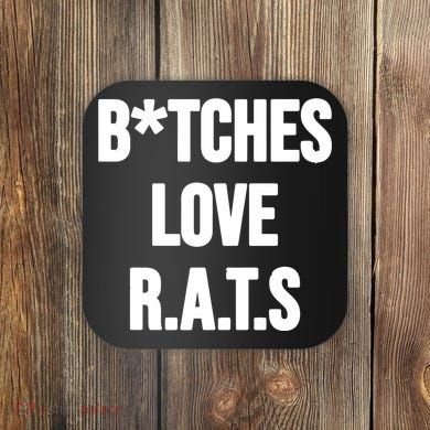 Do You Get It Yet Bitches Love Rats Coaster