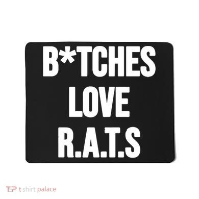 Do You Get It Yet Bitches Love Rats Mousepad