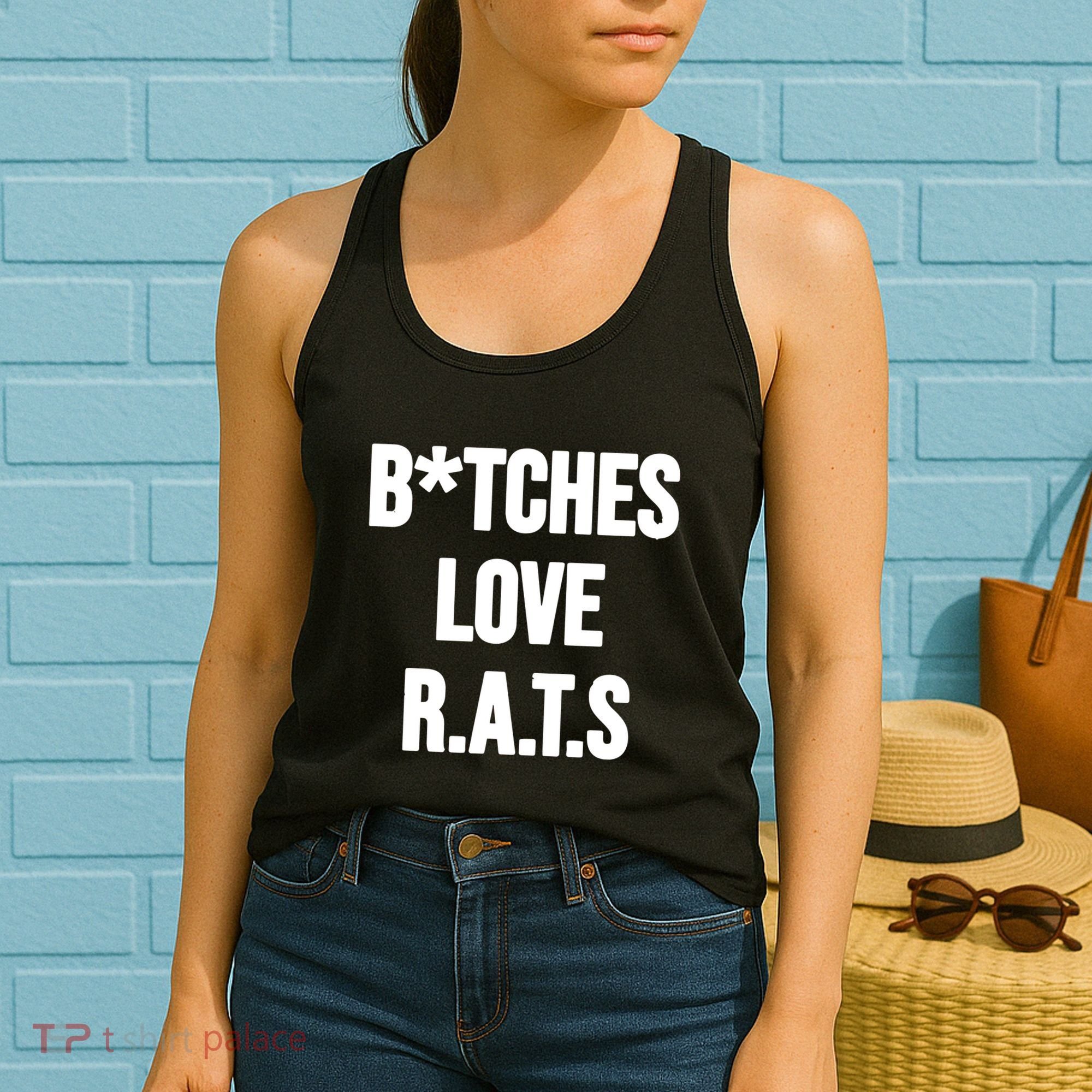 Do You Get It Yet Bitches Love Rats Women's Tank Top
