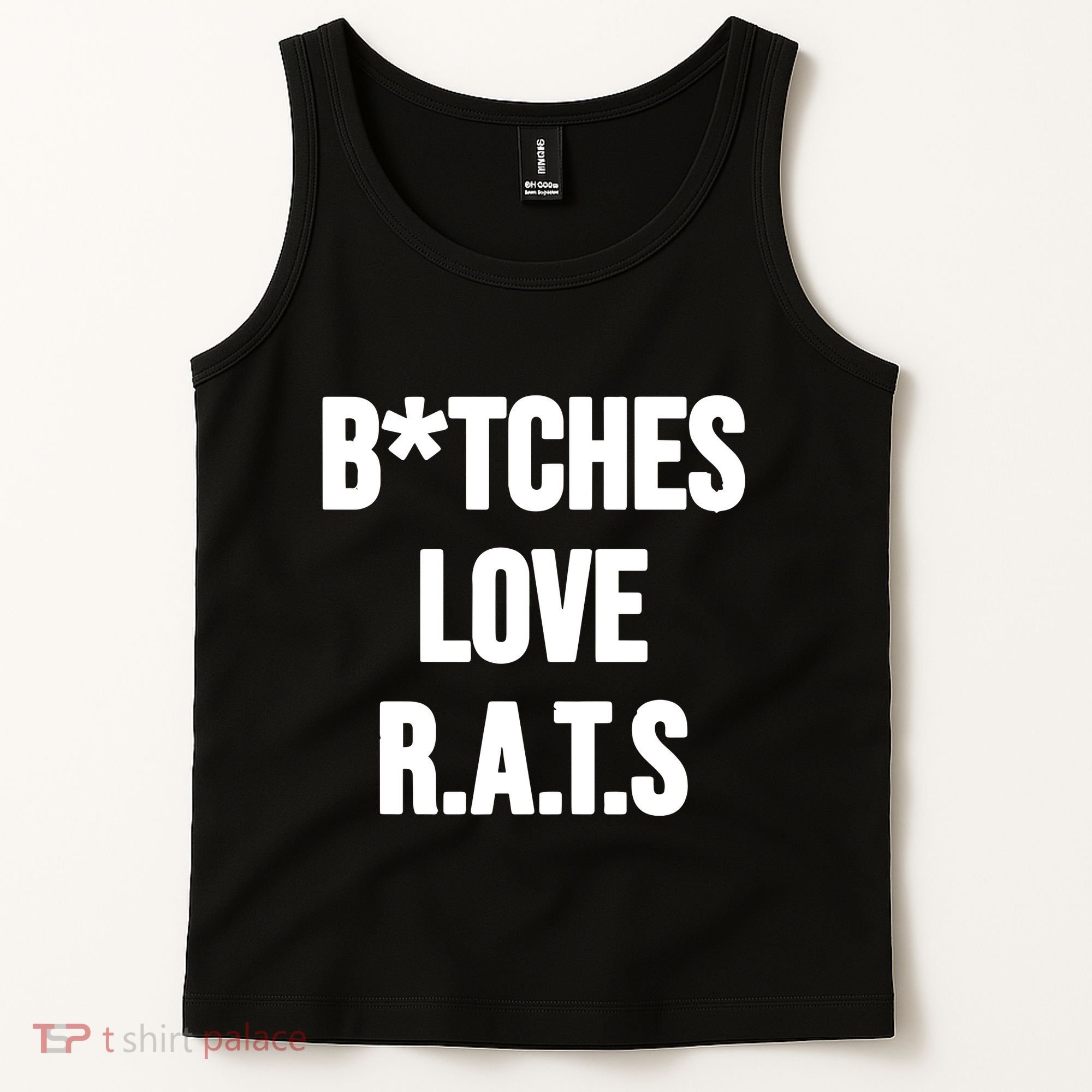 Do You Get It Yet Bitches Love Rats Tank Top