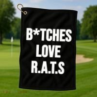 Do You Get It Yet Bitches Love Rats Golf Towel thumb 1