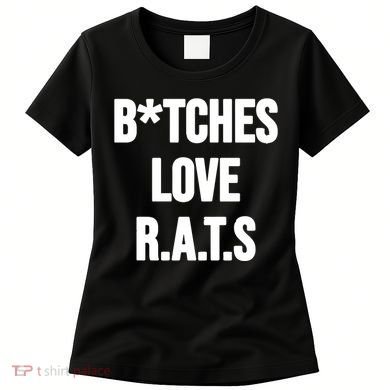 Do You Get It Yet Bitches Love Rats Women's T-Shirt