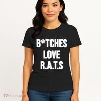 Do You Get It Yet Bitches Love Rats Women's T-Shirt thumb 4