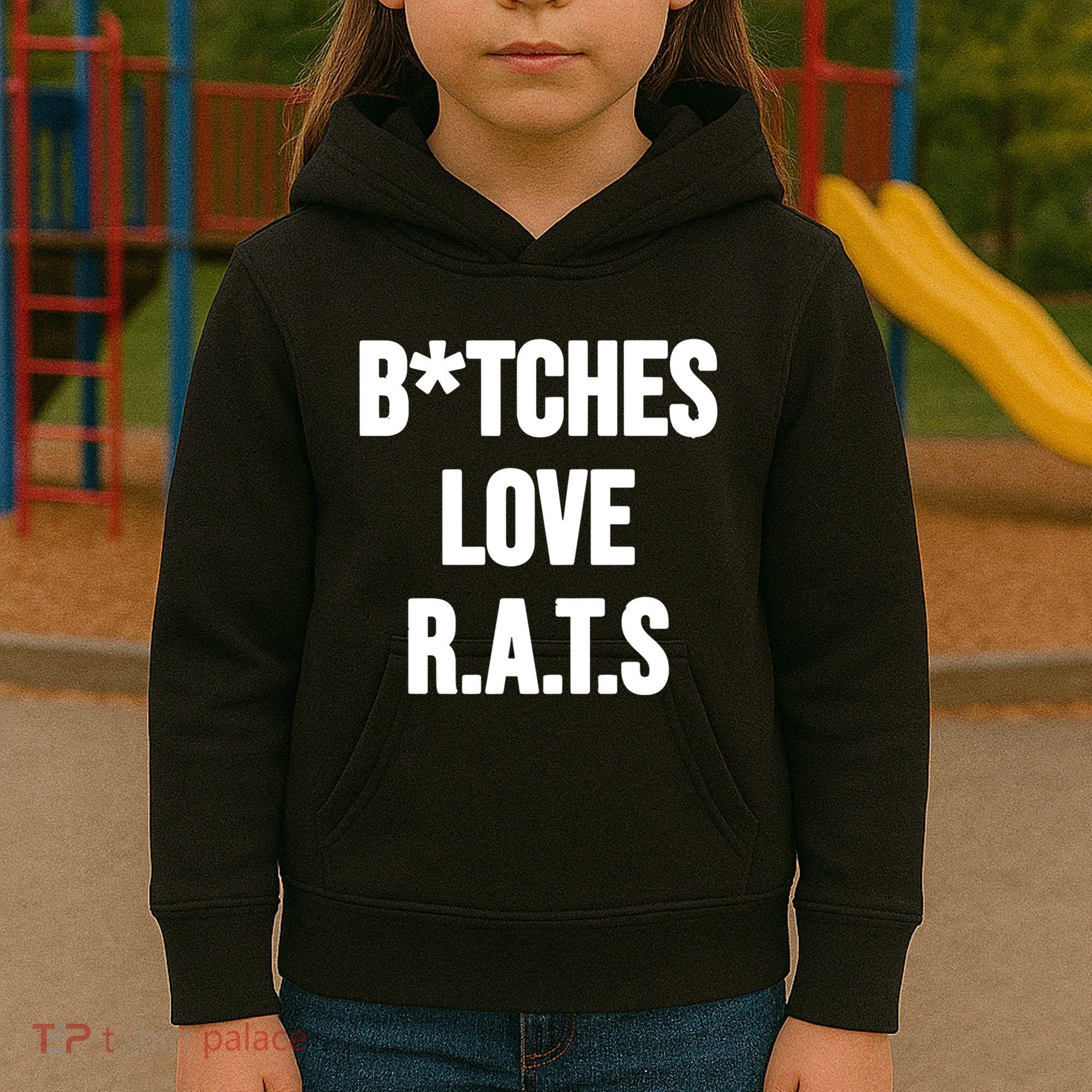 Do You Get It Yet Bitches Love Rats Kids Hoodie