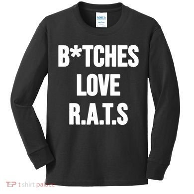Do You Get It Yet Bitches Love Rats Kids Long Sleeve Shirt