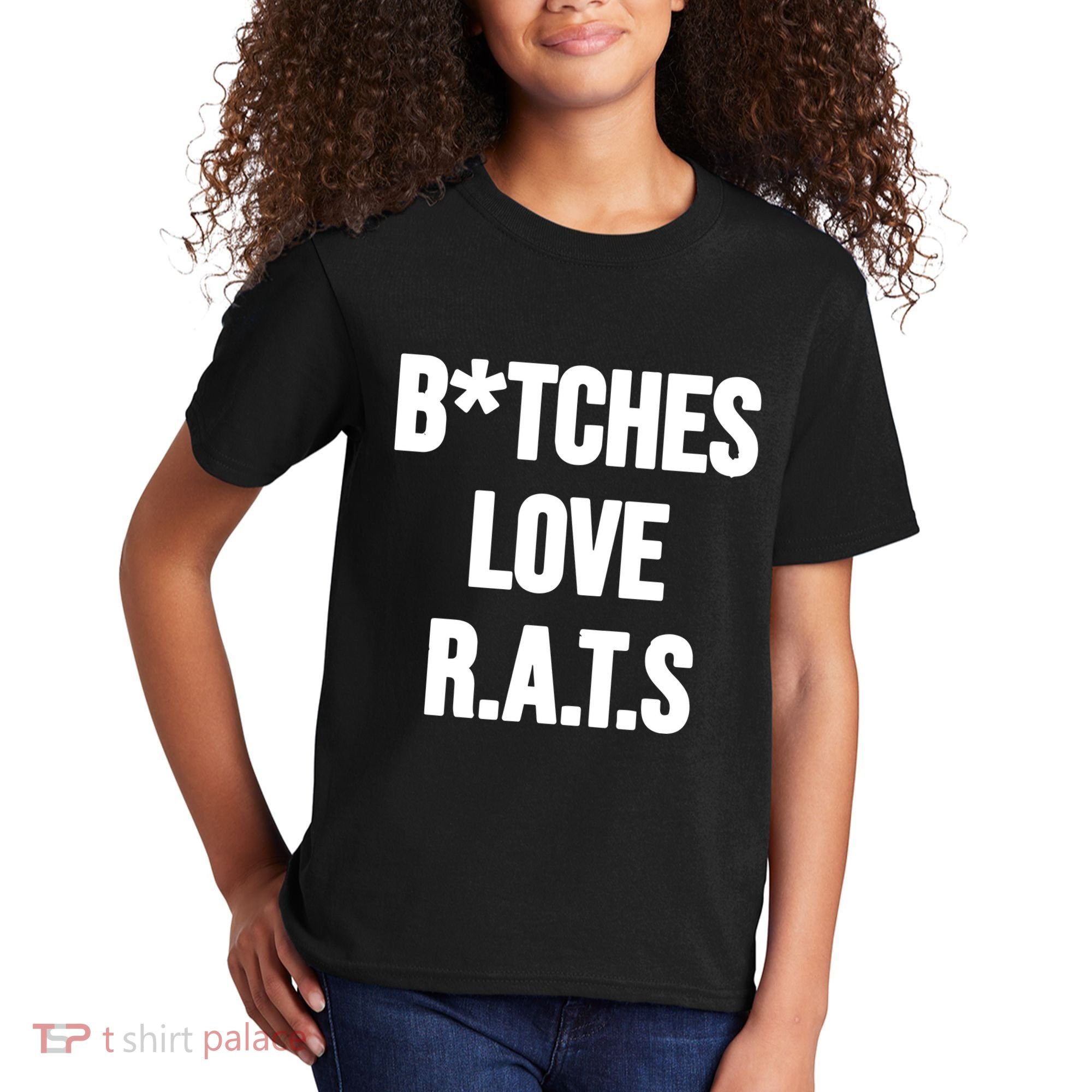 Do You Get It Yet Bitches Love Rats Kids T-Shirt
