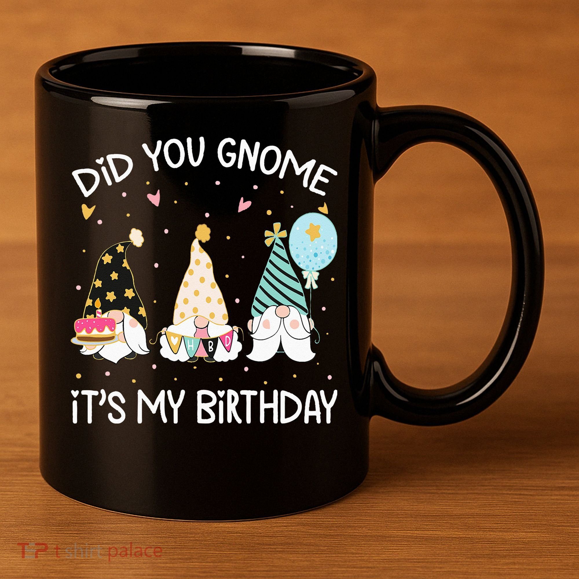Did You Gnome Its My Birthday Funny Birthday Gnome Pun 11oz C Handle Ceramic Mug