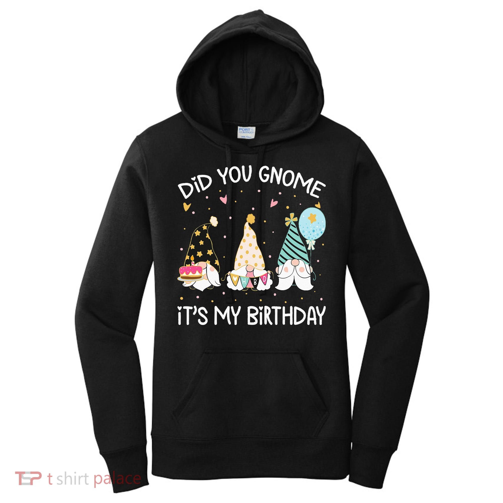 Did You Gnome Its My Birthday Funny Birthday Gnome Pun Women's Hoodie