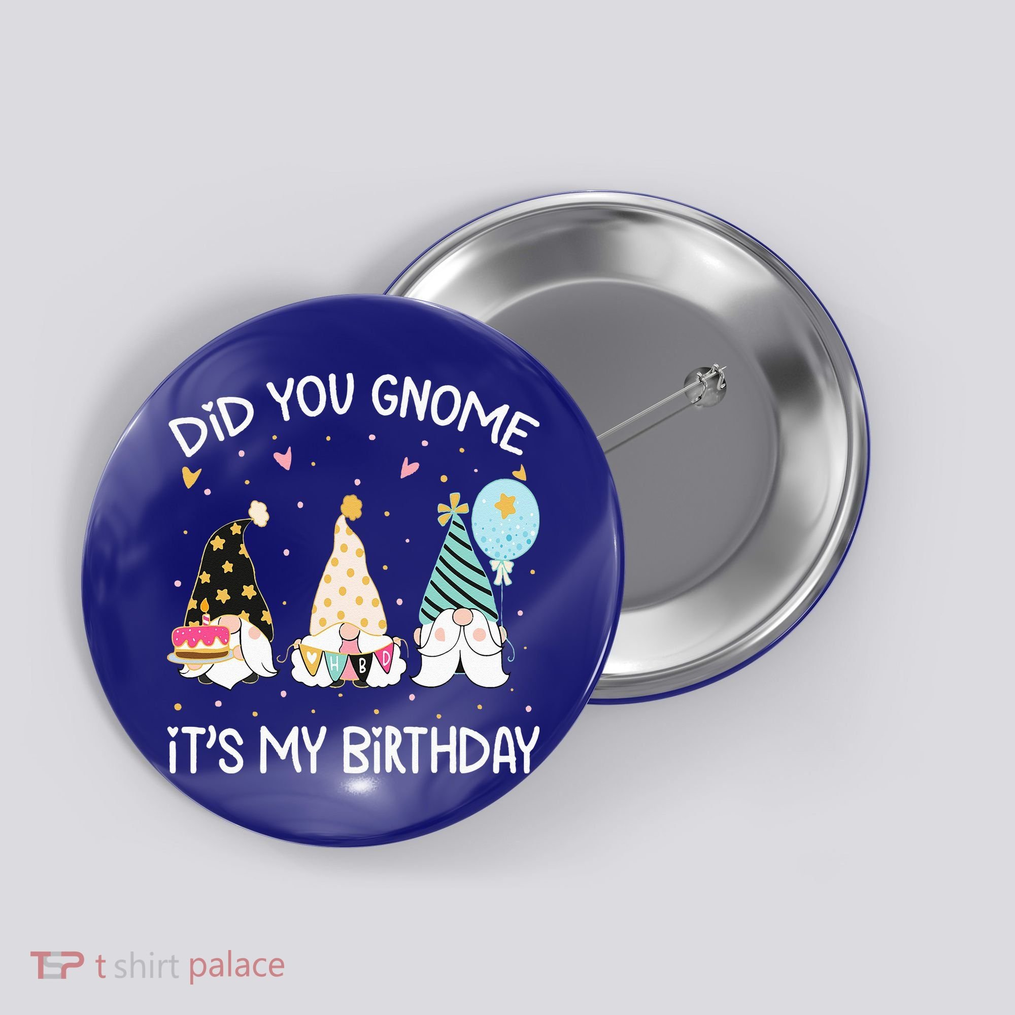 Did You Gnome Its My Birthday Funny Birthday Gnome Pun Button