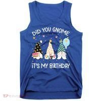 Did You Gnome Its My Birthday Funny Birthday Gnome Pun Tank Top thumb 0
