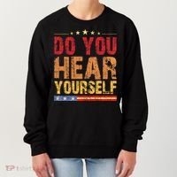 Do You Hear Yourself! Funny Women's Sweatshirt thumb 0