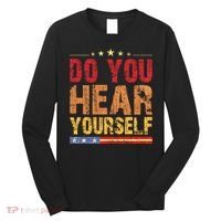 Do You Hear Yourself! Funny Long Sleeve Shirt thumb 0