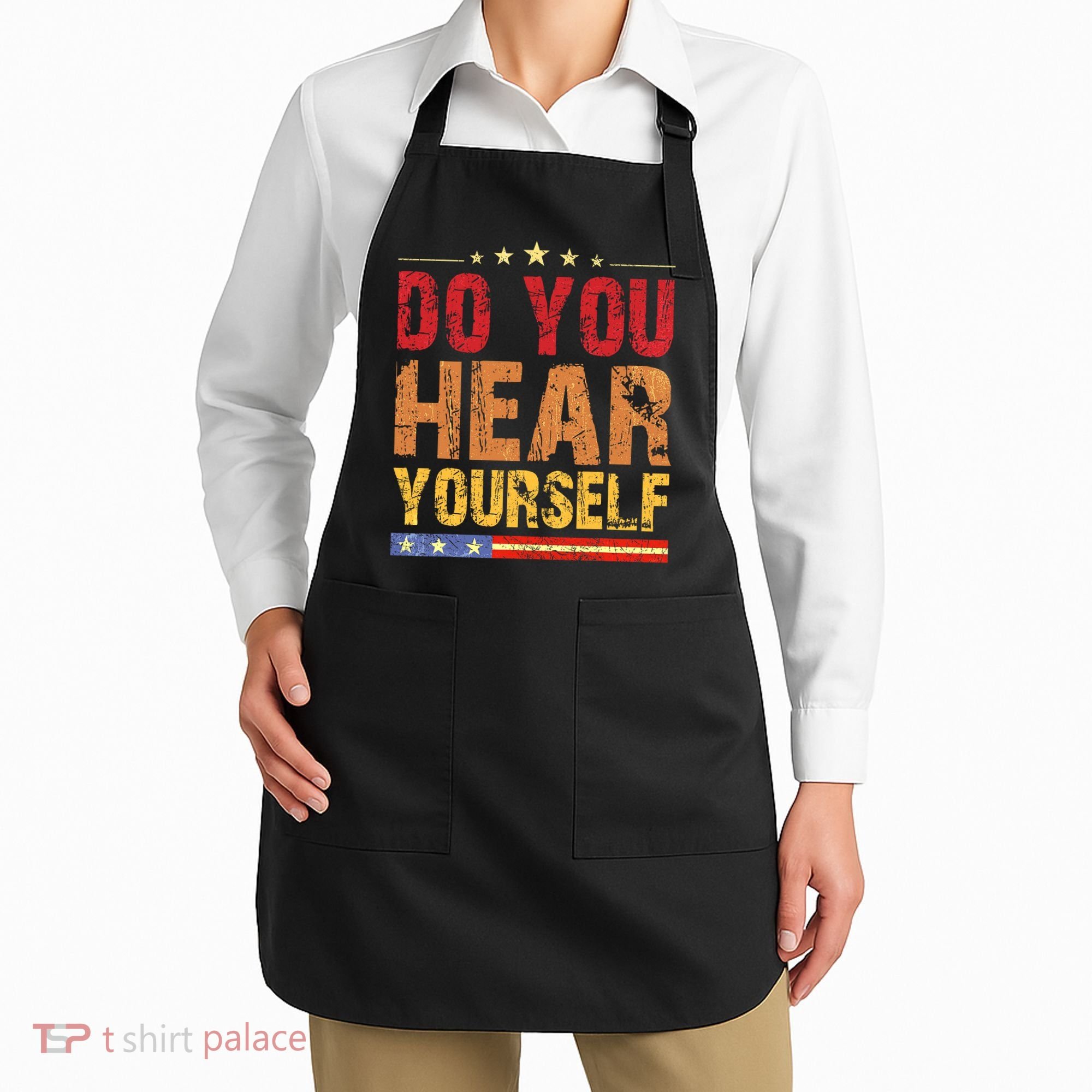 Do You Hear Yourself! Funny Apron
