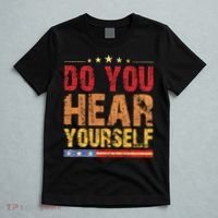 Do You Hear Yourself! Funny T-Shirt thumb 5