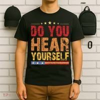 Do You Hear Yourself! Funny T-Shirt thumb 6