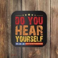 Do You Hear Yourself! Funny Coaster thumb 0