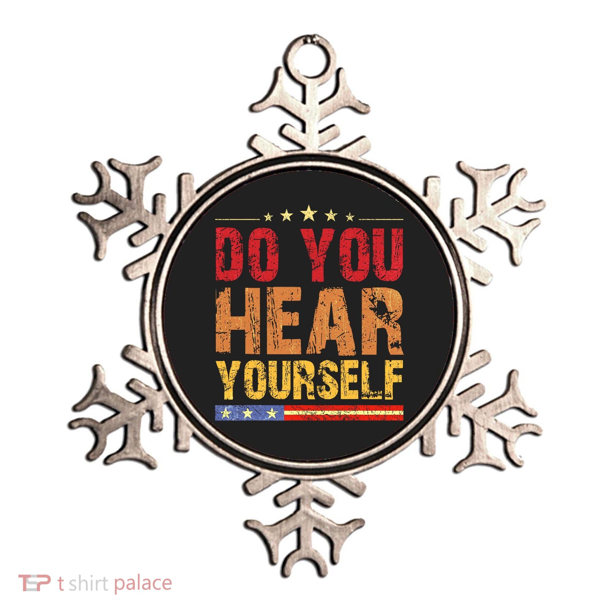 Do You Hear Yourself! Funny Ornament
