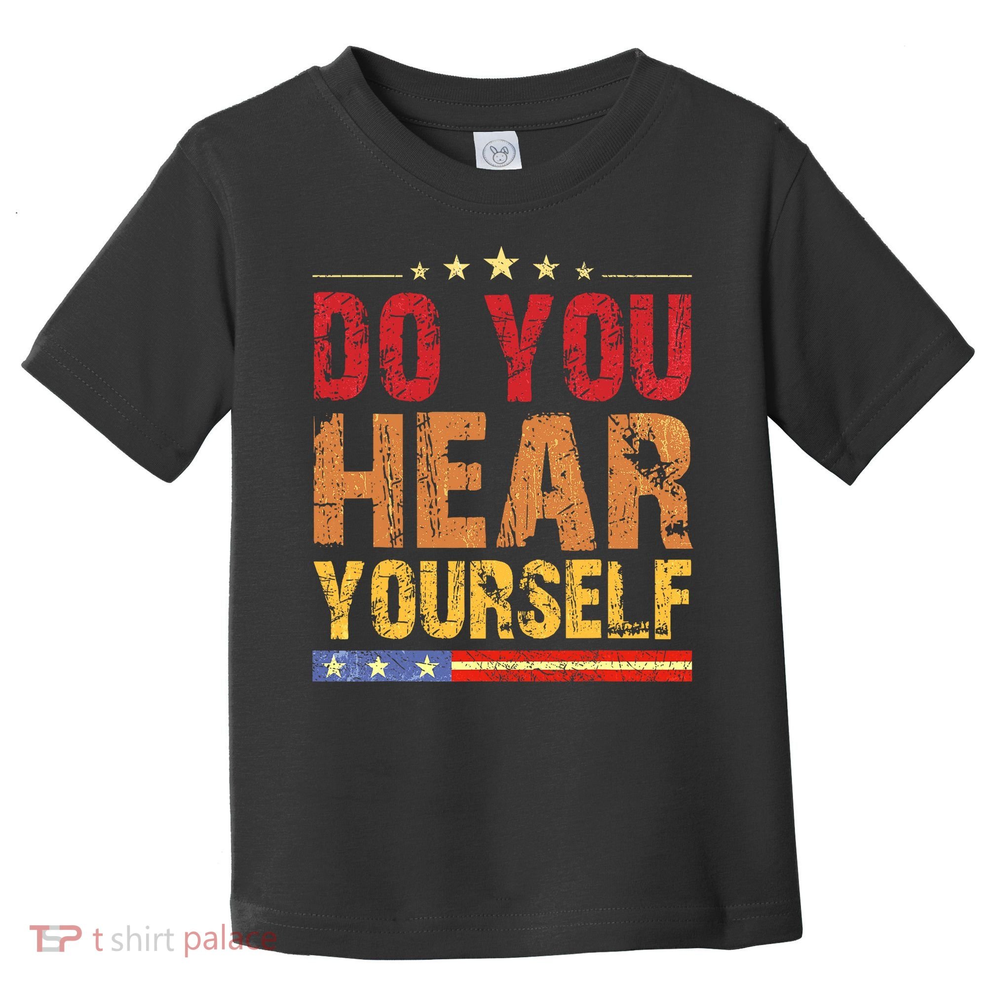 Do You Hear Yourself! Funny Toddler T-Shirt