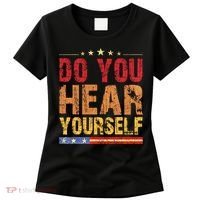 Do You Hear Yourself! Funny Women's T-Shirt thumb 0