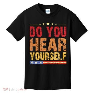 Do You Hear Yourself! Funny Kids T-Shirt