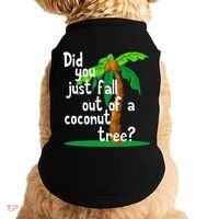 Did You Just Fall Out Of A Coconut Tree Doggie Tank thumb 0