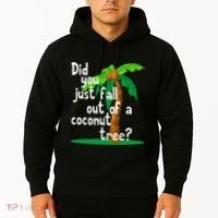 Did You Just Fall Out Of A Coconut Tree Hoodie thumb 2