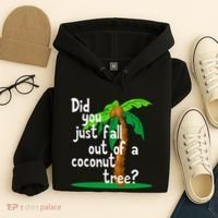 Did You Just Fall Out Of A Coconut Tree Hoodie thumb 4