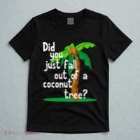 Did You Just Fall Out Of A Coconut Tree T-Shirt thumb 5