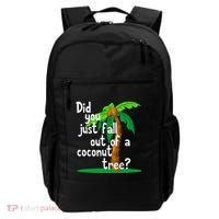 Did You Just Fall Out Of A Coconut Tree Backpack thumb 0