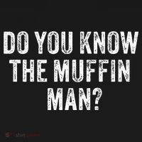 Do You Know The Muffin Man Funny Sarcastic Saying Vintage T-Shirt thumb 7