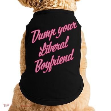 Dump Your Liberal Boyfriend Doggie Tank