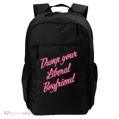 Dump Your Liberal Boyfriend Backpack