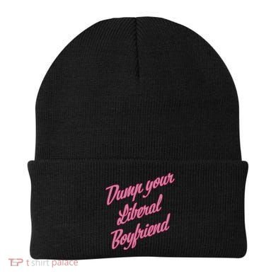 Dump Your Liberal Boyfriend Beanie