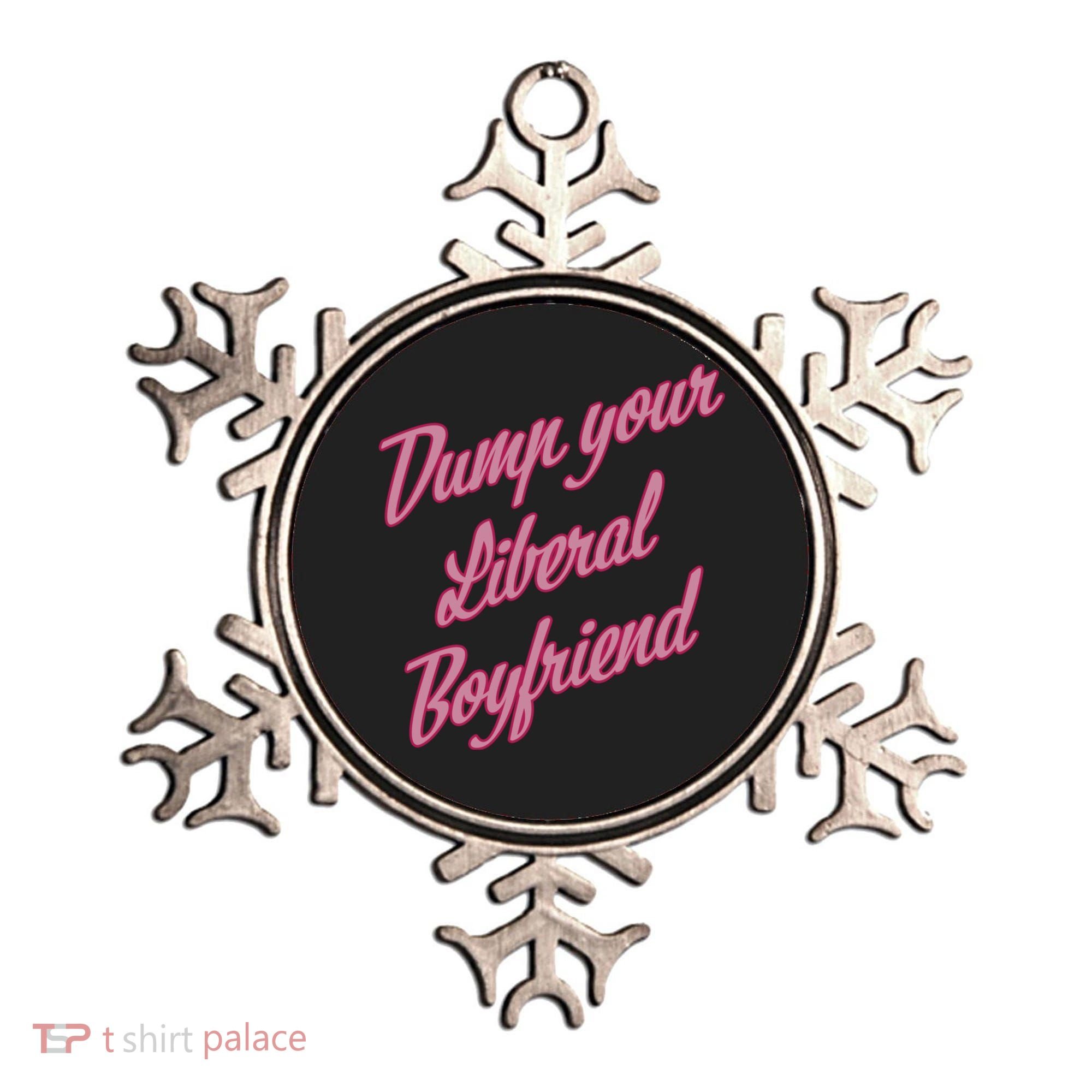 Dump Your Liberal Boyfriend Ornament