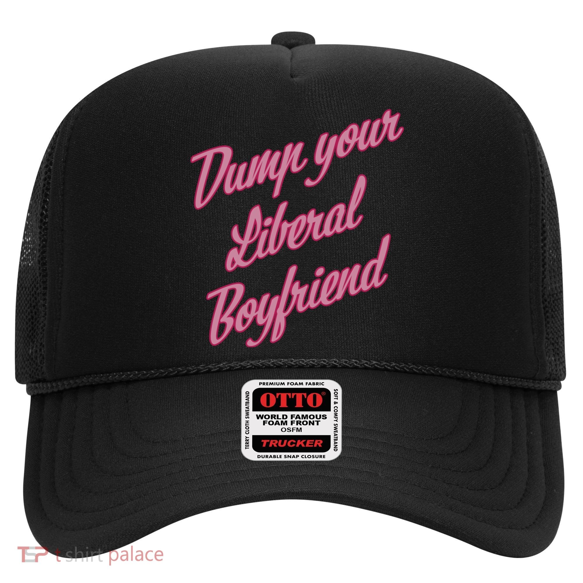 Dump Your Liberal Boyfriend Hat