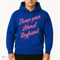 Dump Your Liberal Boyfriend Hoodie thumb 2