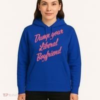 Dump Your Liberal Boyfriend Hoodie thumb 5