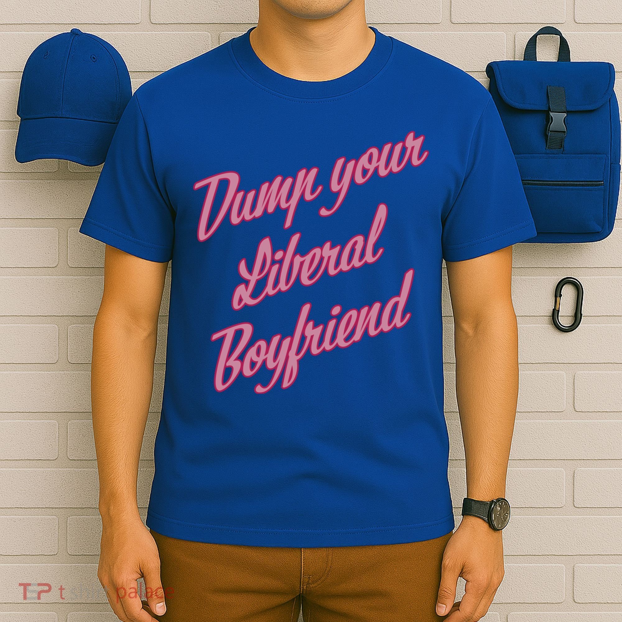 Dump Your Liberal Boyfriend T-Shirt