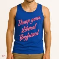 Dump Your Liberal Boyfriend Tank Top thumb 3