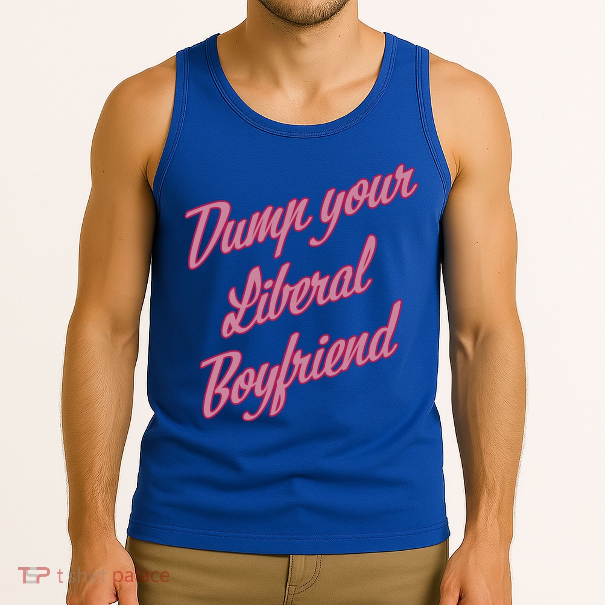 Dump Your Liberal Boyfriend Tank Top