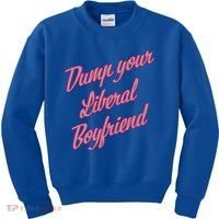 Dump Your Liberal Boyfriend Kids Sweatshirt thumb 0